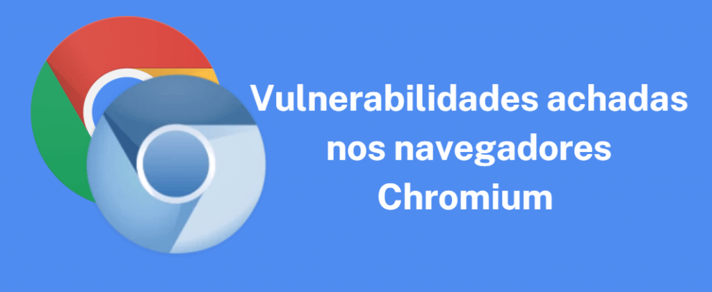 Especialistas detalham falha de segurança do navegador Chromium que coloca dados confidenciais em risco