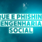 O que é Phishing e Engenharia Social